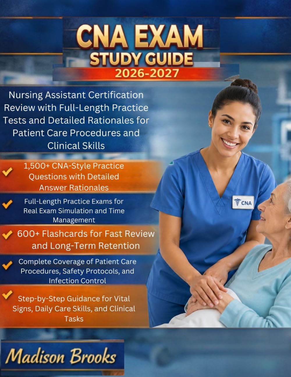 CNA EXAM STUDY GUIDE 2026-2027: Nursing Assistant Certification Review with Full-Length Practice Tests and Detailed Rationales for Patient Care Procedures and Clinical Skills