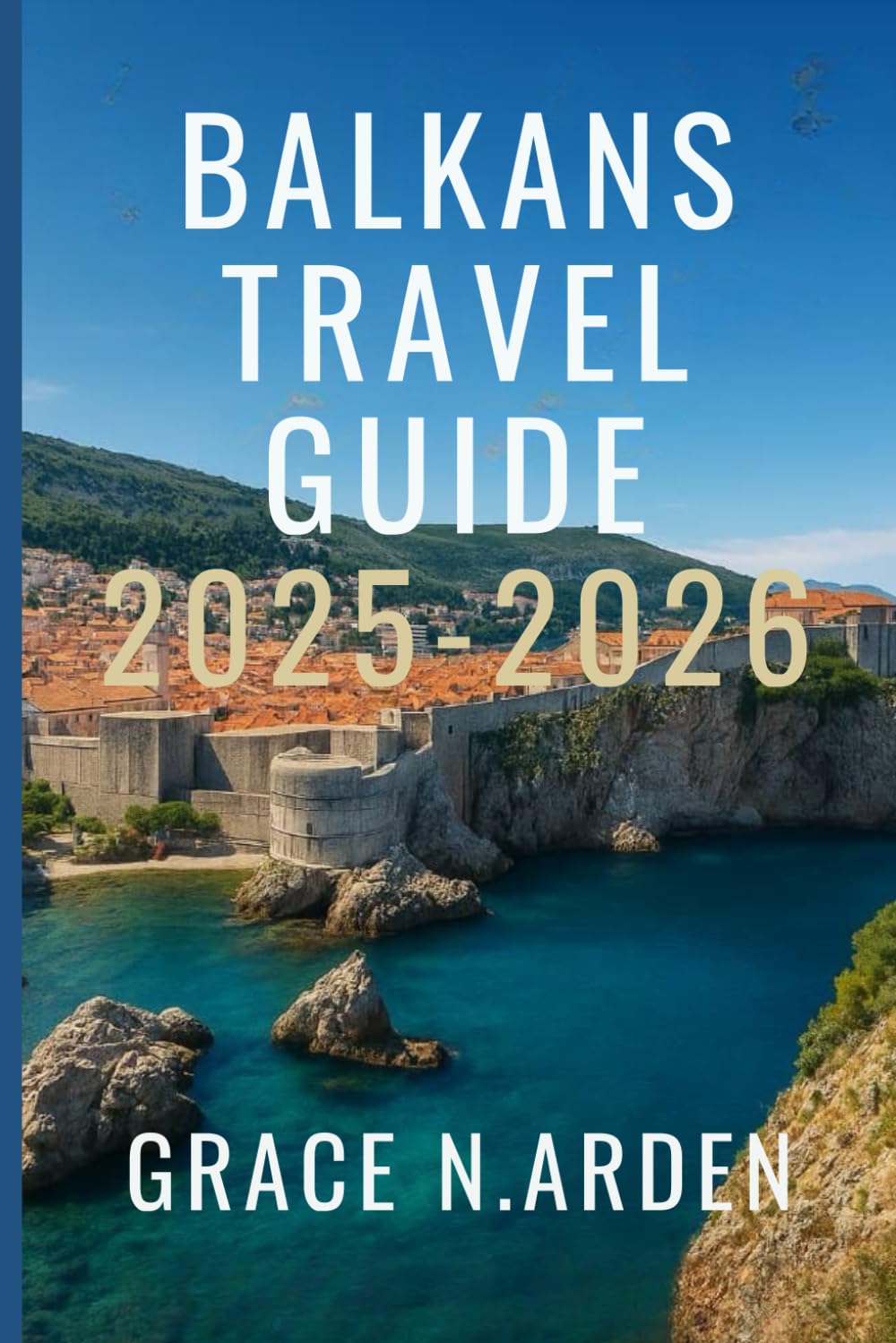 Balkans Travel Guide 2025–2026: Explore Europe’s Most Undiscovered Destinations with Insider Plans, Culture-Rich Itineraries, Local Insights, and Budget Smart Travel Tips