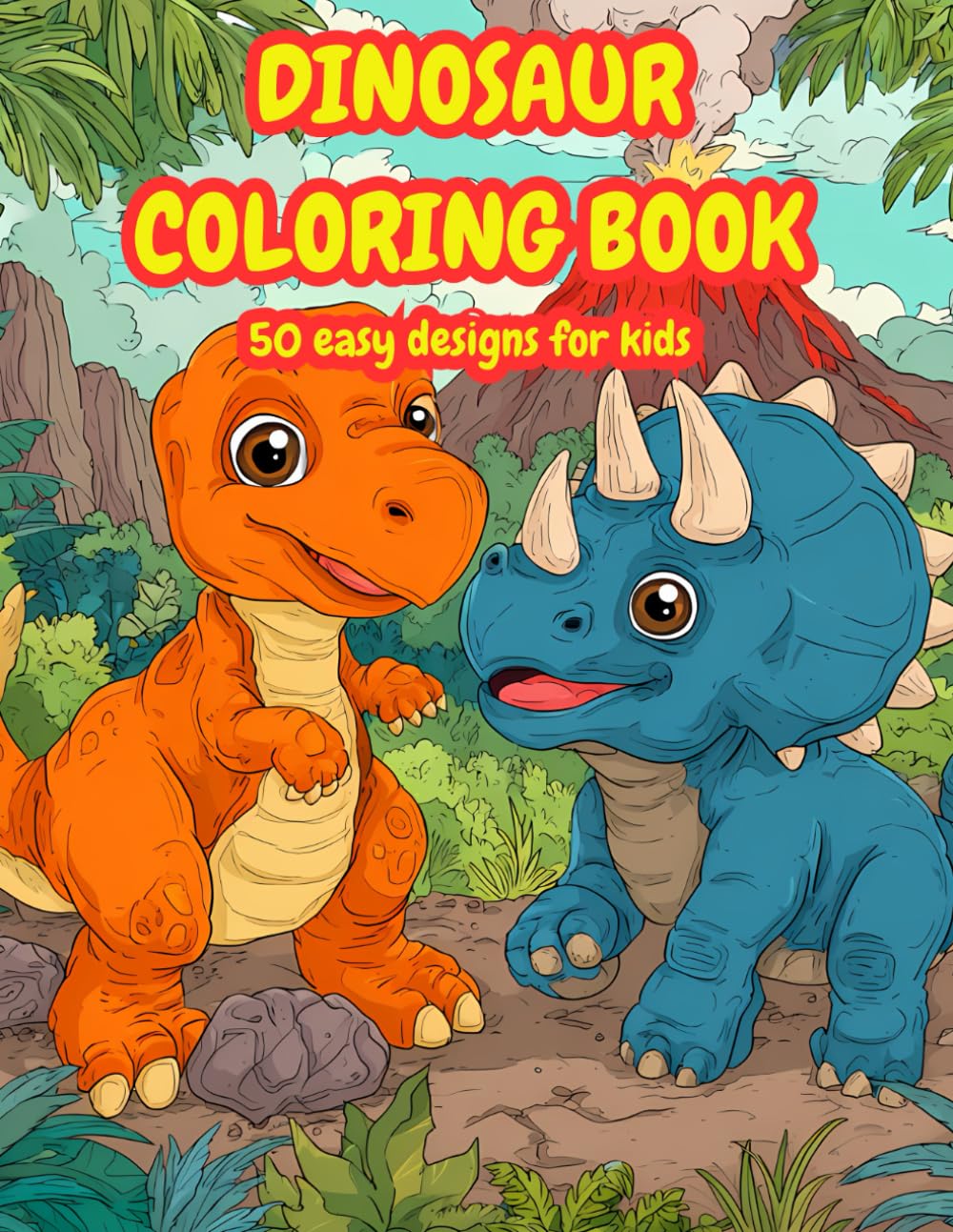 Dinosaur Coloring Book for Kids Ages 4-8: Prehistoric Designs with T-Rex, Triceratops and Baby Dinos