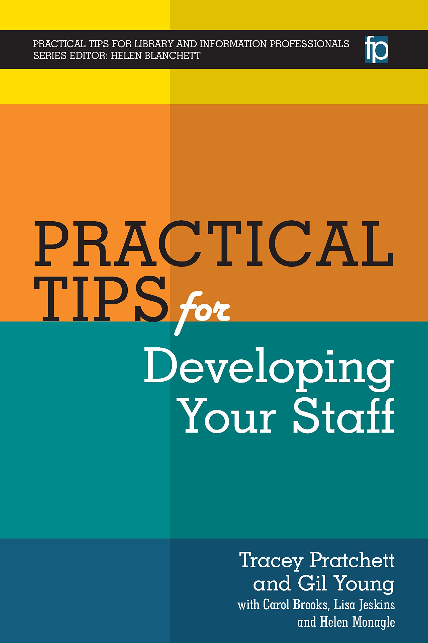 Buy Practical Tips for Developing Your Staff (Practical Tips for Library and Information Professionals) — BookShops.in