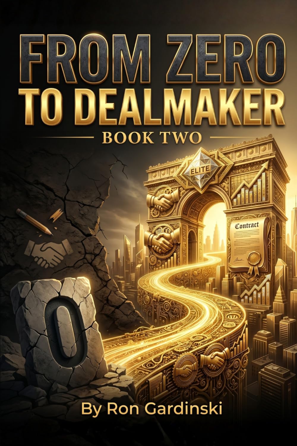 From Zero to Dealmaker: The Self-Taught Pro's Roadmap to Structuring Winning Partnerships, Negotiating High-Stakes Agreements, and Creating Exponential Value: 7