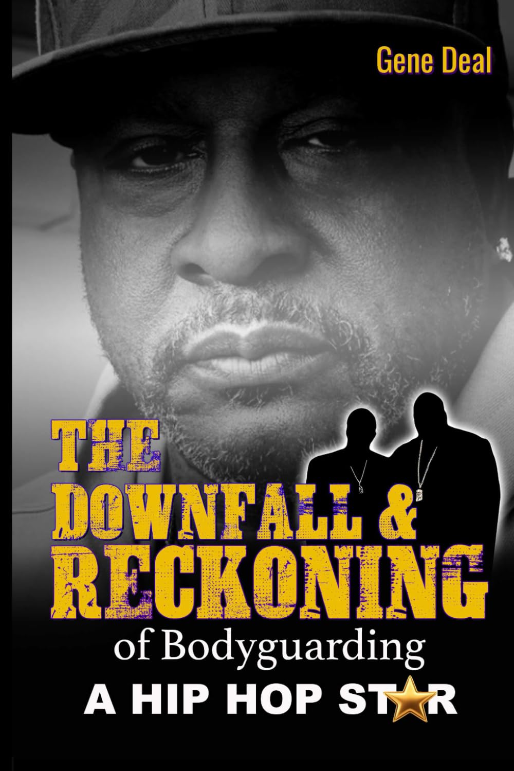 The Downfall & Reckoning of Bodyguarding a Hip Hop Star      Paperback – March 15, 2026