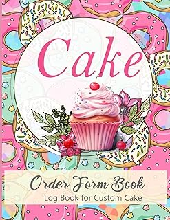 Cake order form: Bakery Log Book for Custom Cake or Small Business