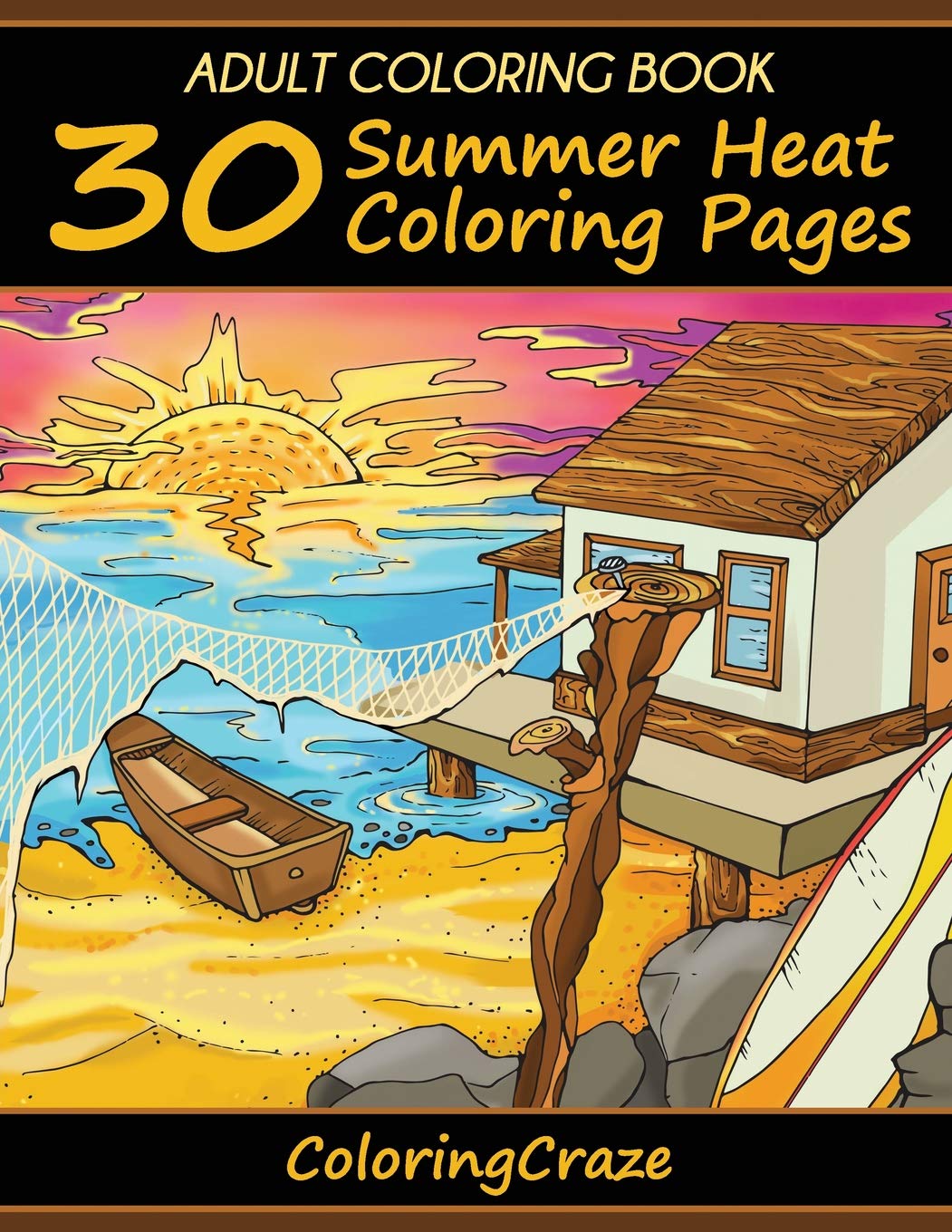 Adult Coloring Book: 30 Summer Heat Coloring Pages: 2 (Colorful Seasons)