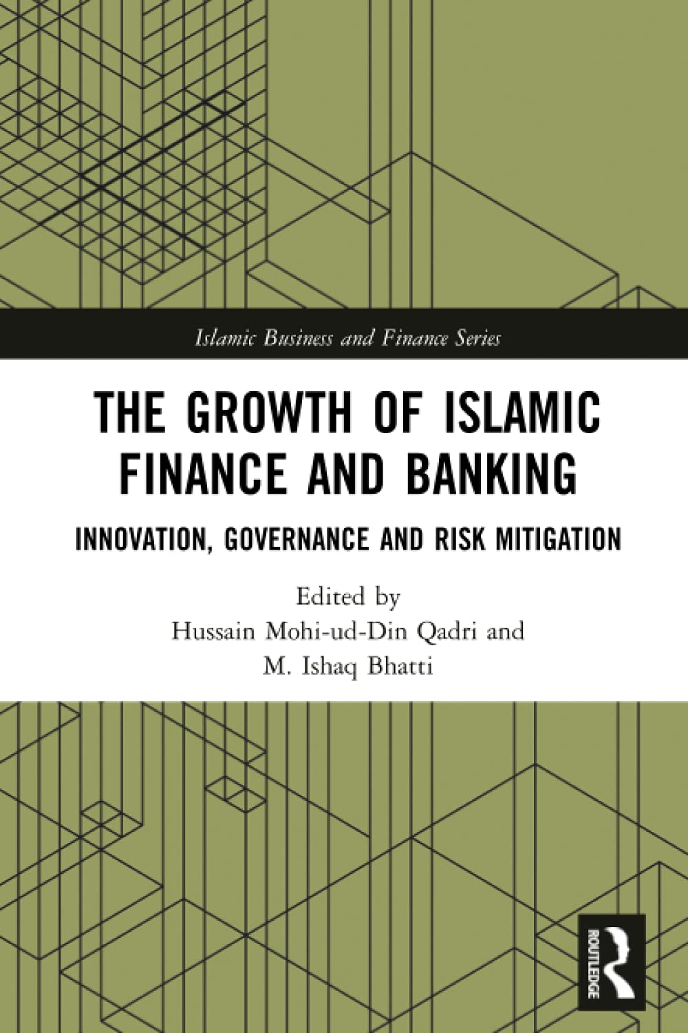 The Growth of Islamic Finance and Banking: Innovation, Governance and Risk Mitigation