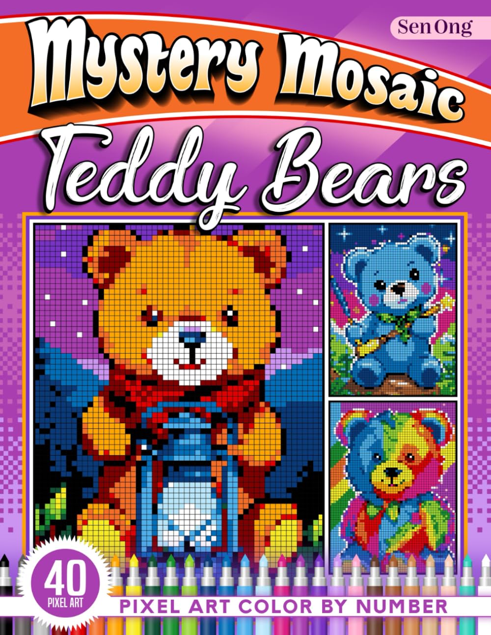 Colorful Teddy Bears Mystery Mosaics Color by Number: 40 Pixel Art Cuddly Scenes for Creative Coloring (Mystery Mosaic Color By Number Collection)