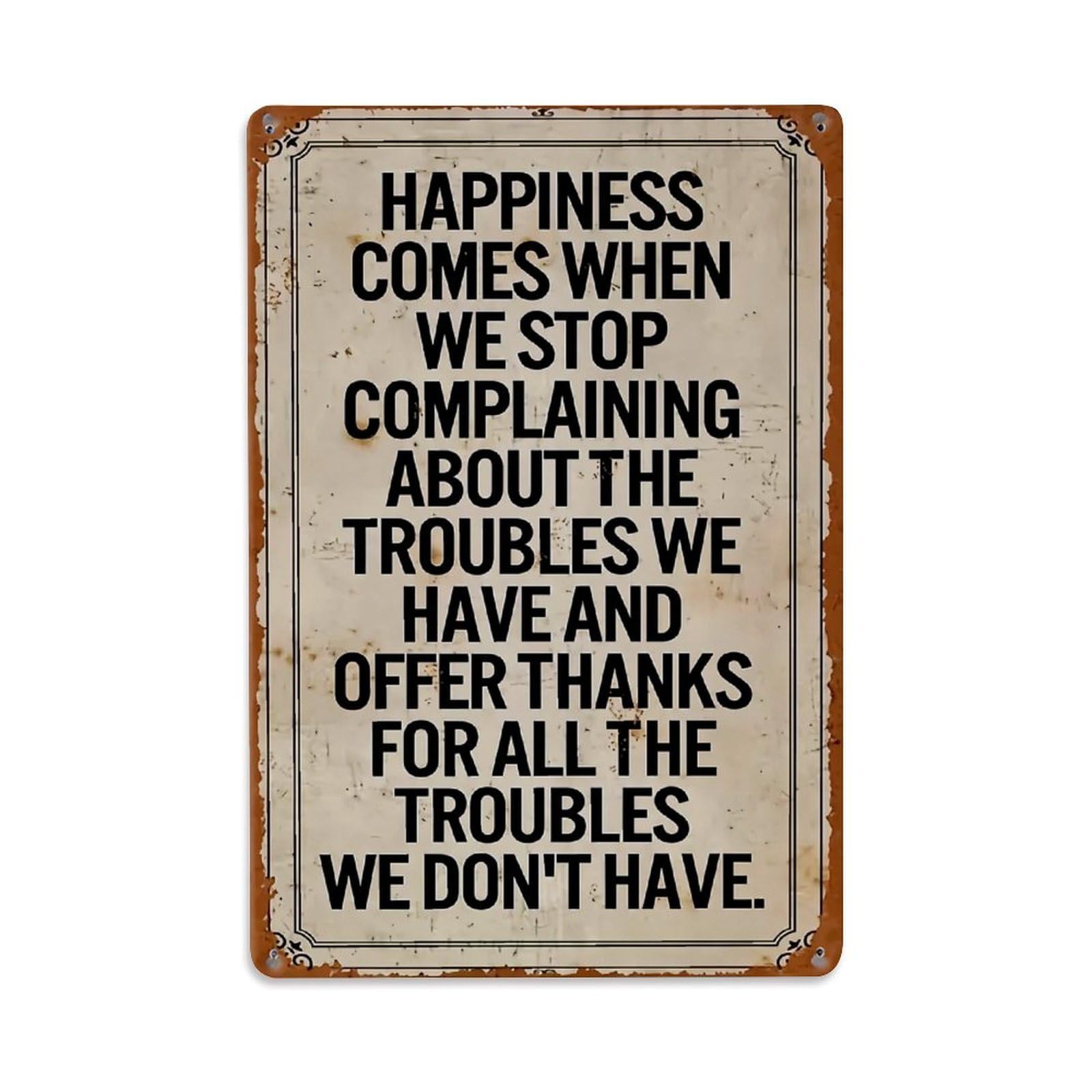 Happiness Comes When We Stop Complaining Retro Metal Tin Sign, Vintage Decor Art Poster for Bar, Home, Man Cave, Kitchen, Laundry Room Gift 8x12Inch