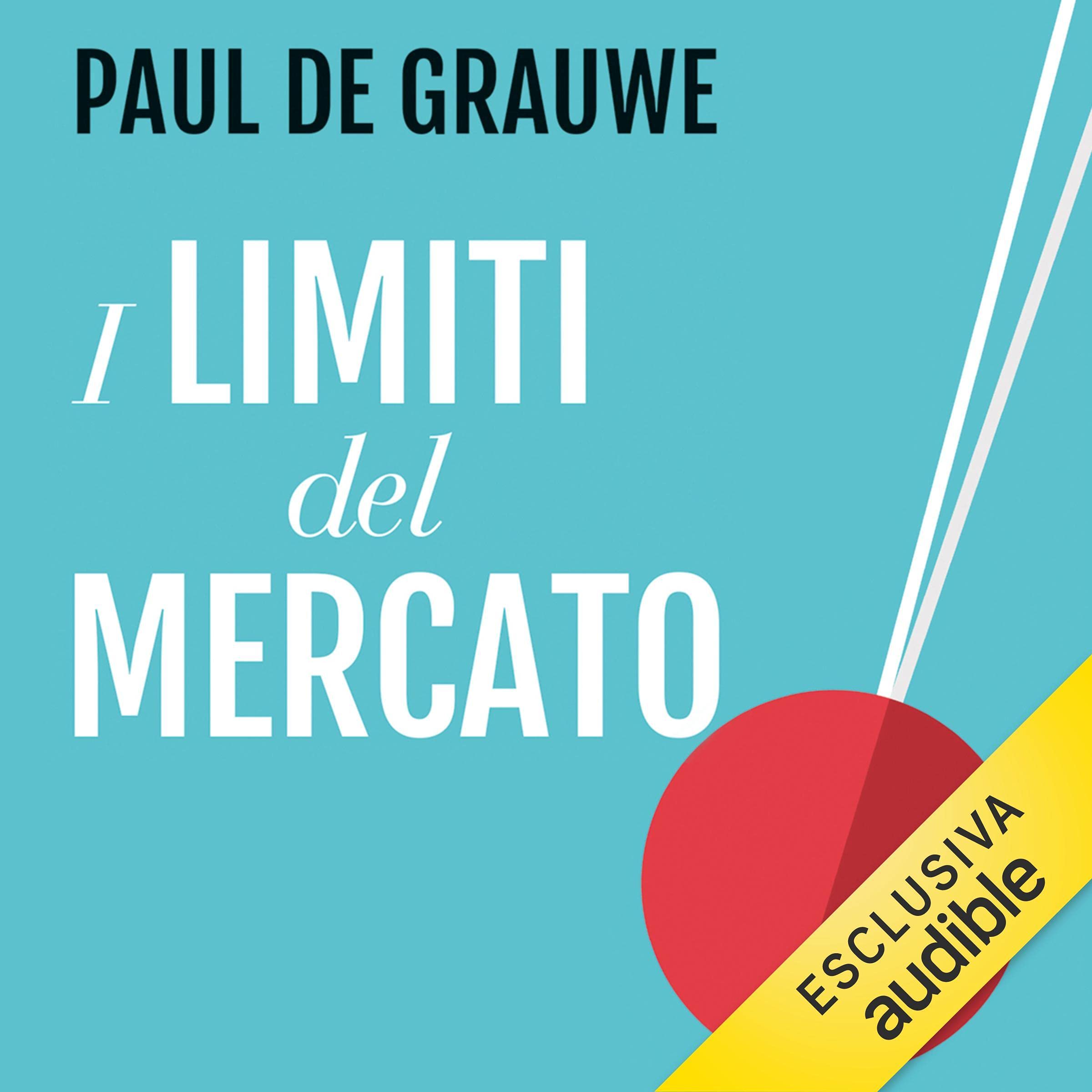 I limiti del mercato: Da che parte oscilla il pendolo dell'economia?