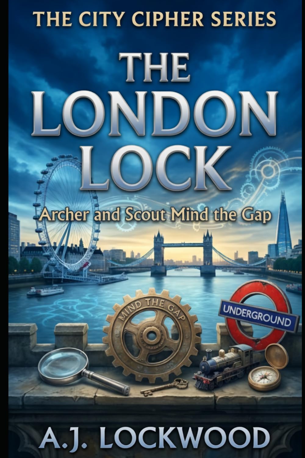 The London Lock: Archer and Scout Mind the Gap: The City Cipher Series
