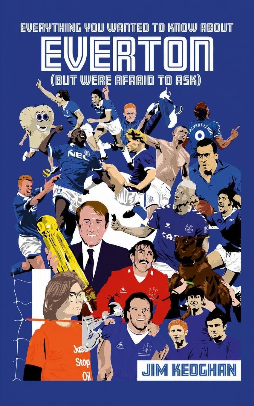Everything You Wanted to Know About Everton (But Were Afraid to Ask)