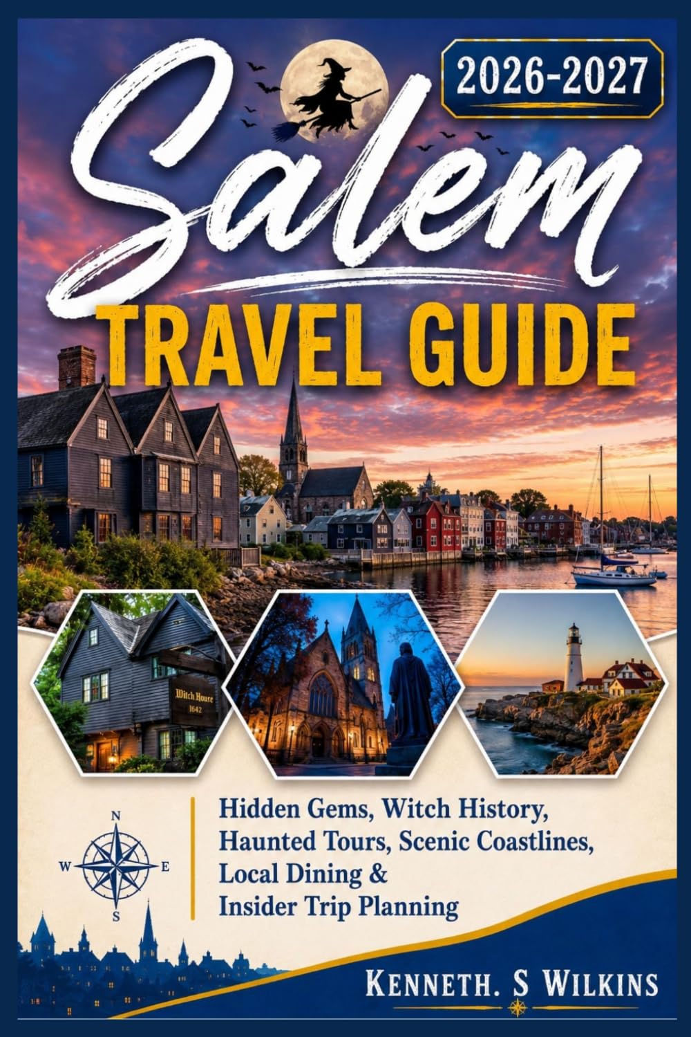 Salem Travel Guide 2026–2027: Hidden Gems, Witch History, Haunted Tours, Scenic Coastlines, Local Dining & Insider Trip Planning