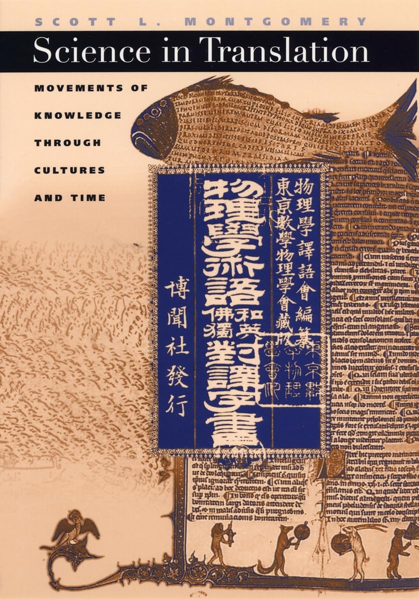 Science in Translation: Movements of Knowledge through Cultures and Time