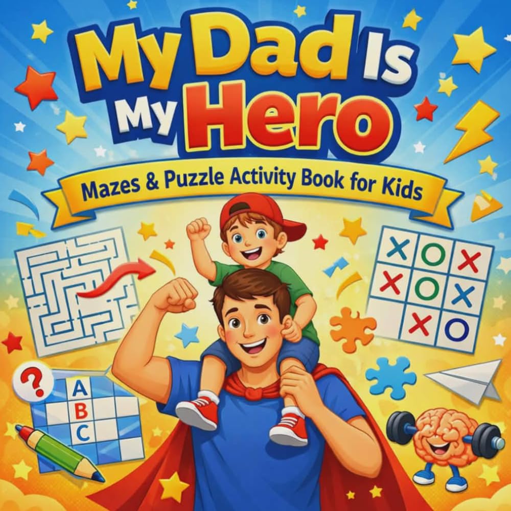 My Dad Is My Hero: Mazes & Puzzle Activity Book for Kids