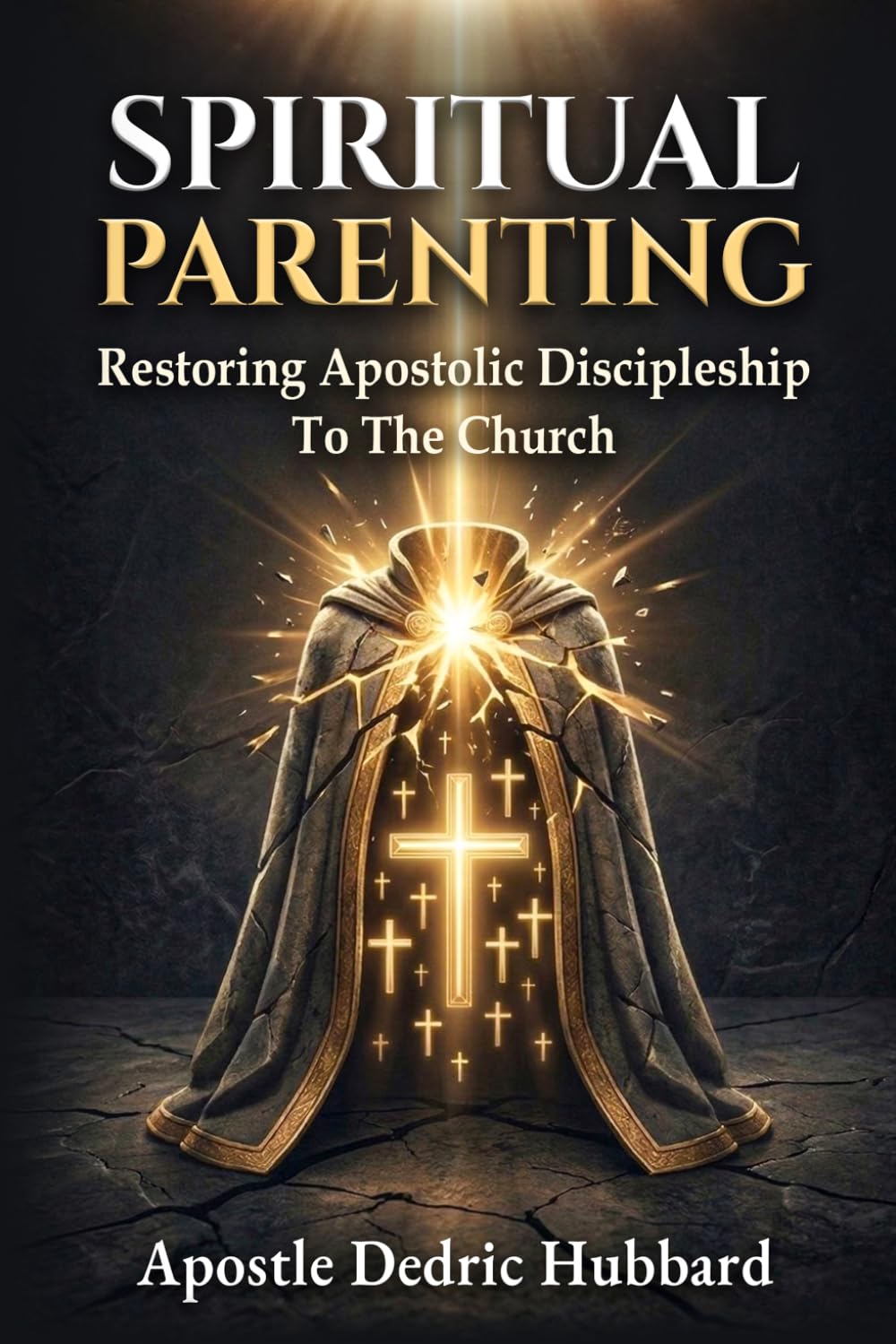Spiritual Parenting: Restoring Apostolic Discipleship To The Church