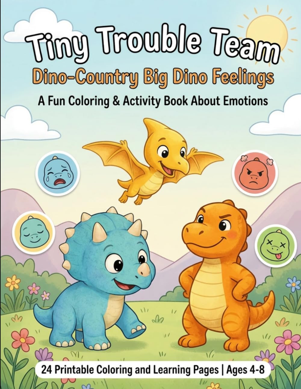 Tiny Trouble Team: Dino-Country Big Dino Feelings – A Fun Coloring & Activity Book About Emotions
