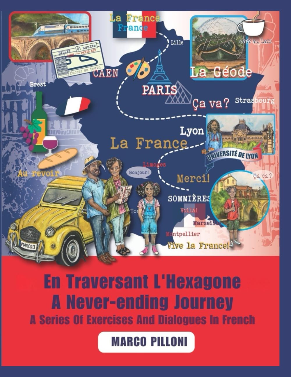 En Traversant L'Hexagone: A Never-ending Journey A Series Of Exercises and Dialogues in French: 3 (Multilingual learning - A Never-ending Journey)