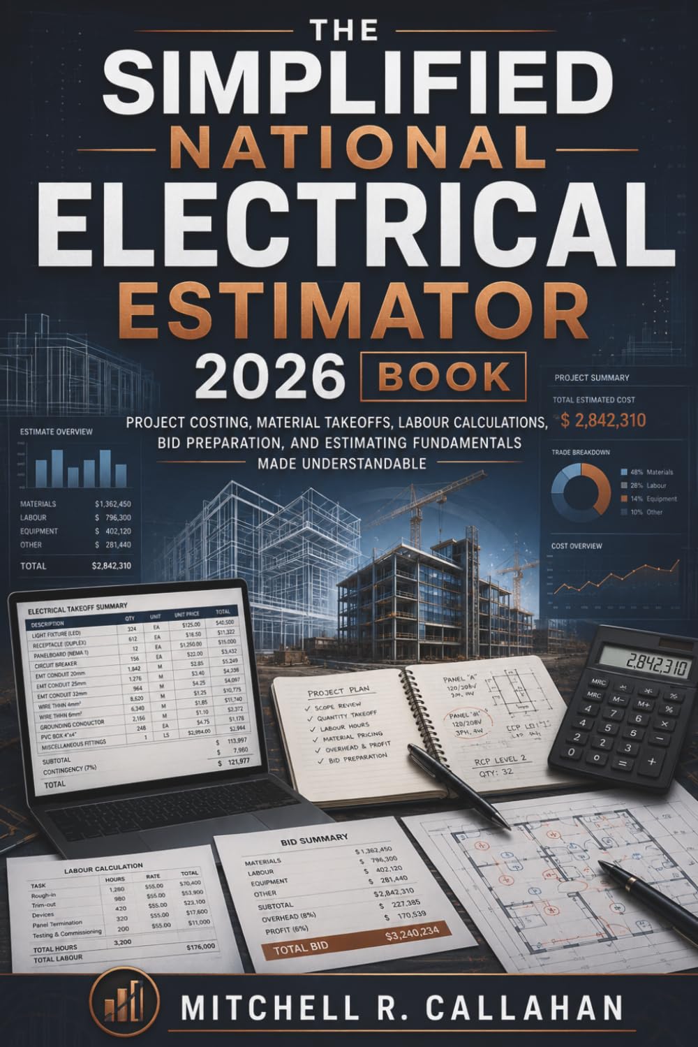 The Simplified National Electrical Estimator 2026 Book: Project Costing, Material Takeoffs, Labour Calculations, Bid Preparation, and Estimating Fundamentals Made Understandable