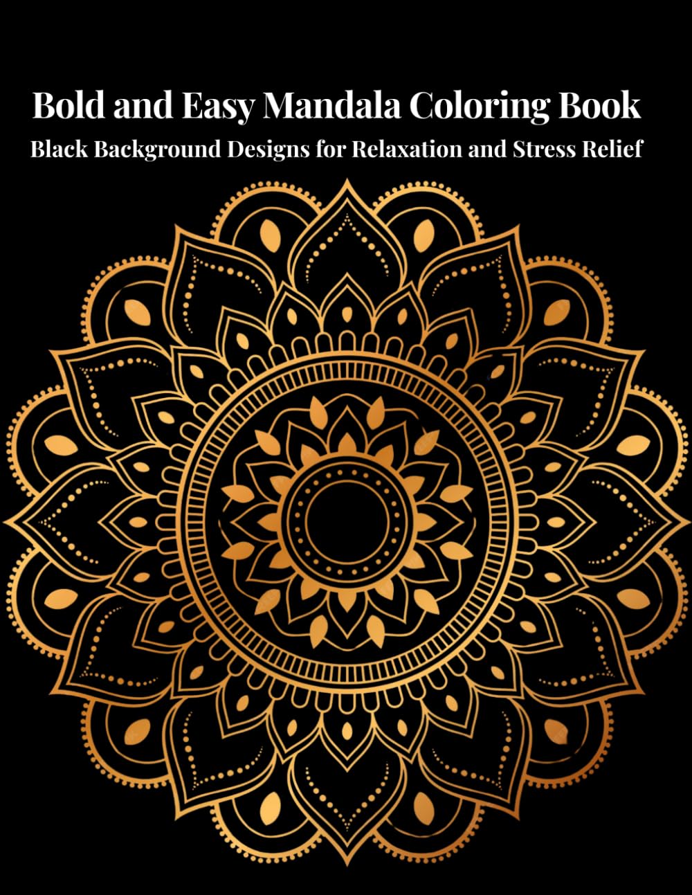 Bold & Easy Mandala Coloring Book: Simple Black Background Designs for Adults and Beginners | Stress Relief & Relaxation