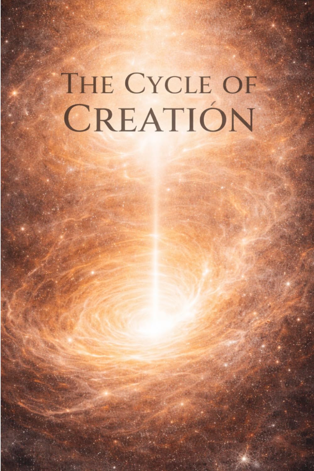THE CYCLE OF CREATION (The Creation Cycle Series)