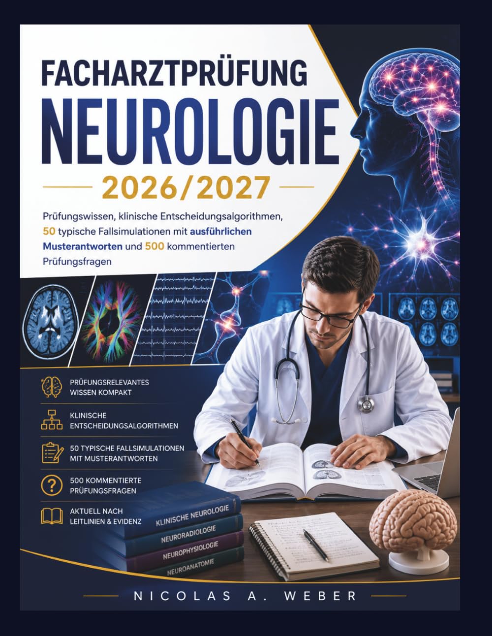 Facharztprüfung Neurologie 2026/2027: Prüfungswissen, klinische Entscheidungsalgorithmen, 50 typische Fallsimulationen mit ausführlichen Musterantworten und 500 kommentierten Prüfungsfragen