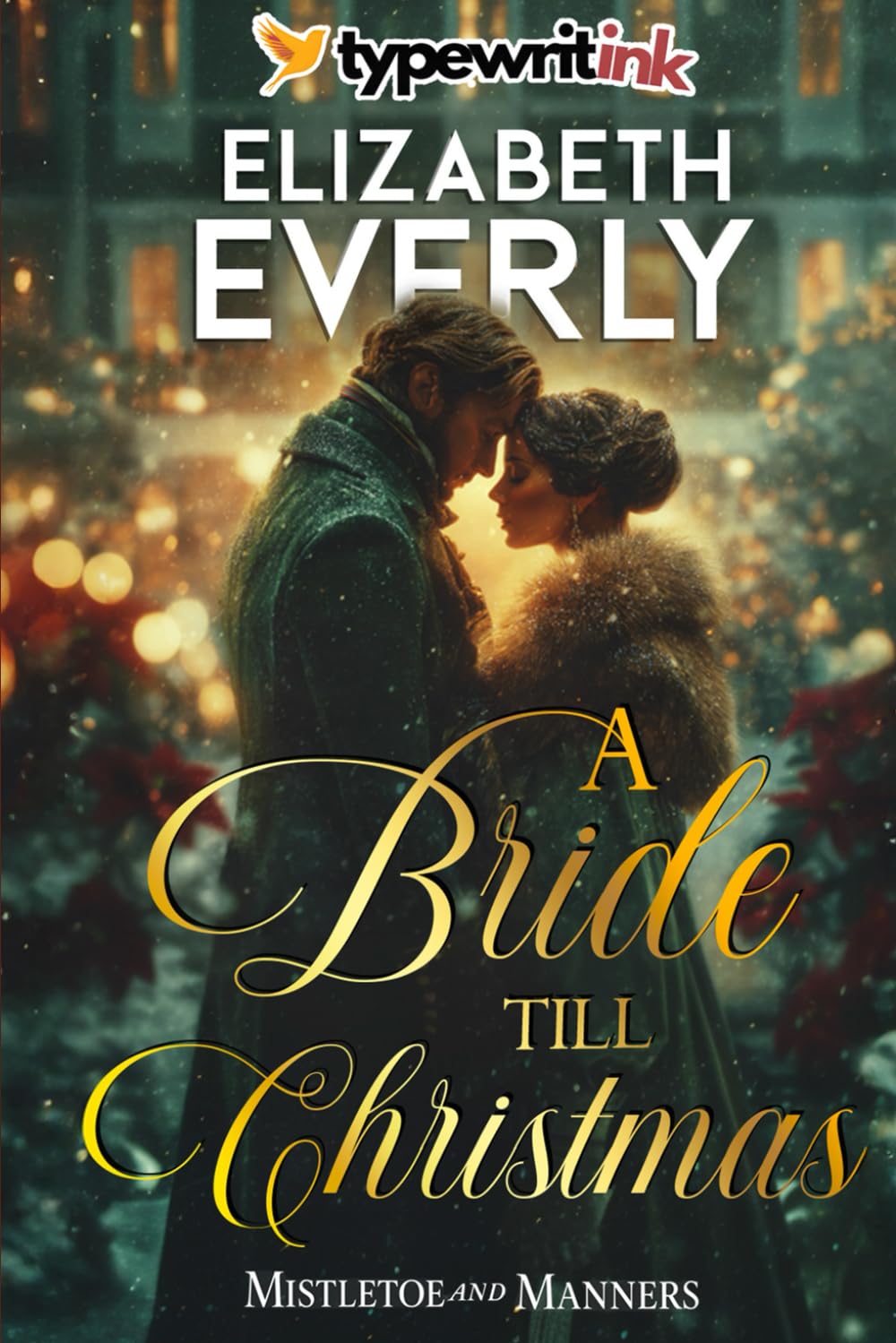 A Bride Till Christmas: A Historical Regency Romance Novel (Mistletoe and Manners)