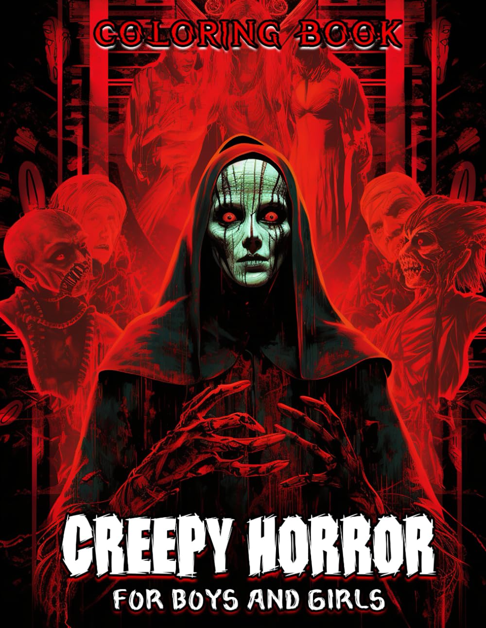 Creepy Horror Coloring Book: Over 50 Sinister And Haunting Illustrations For Adults And Teens, Created To Bring Scary Movie Themes To Life While Providing A Unique Relaxation Experience