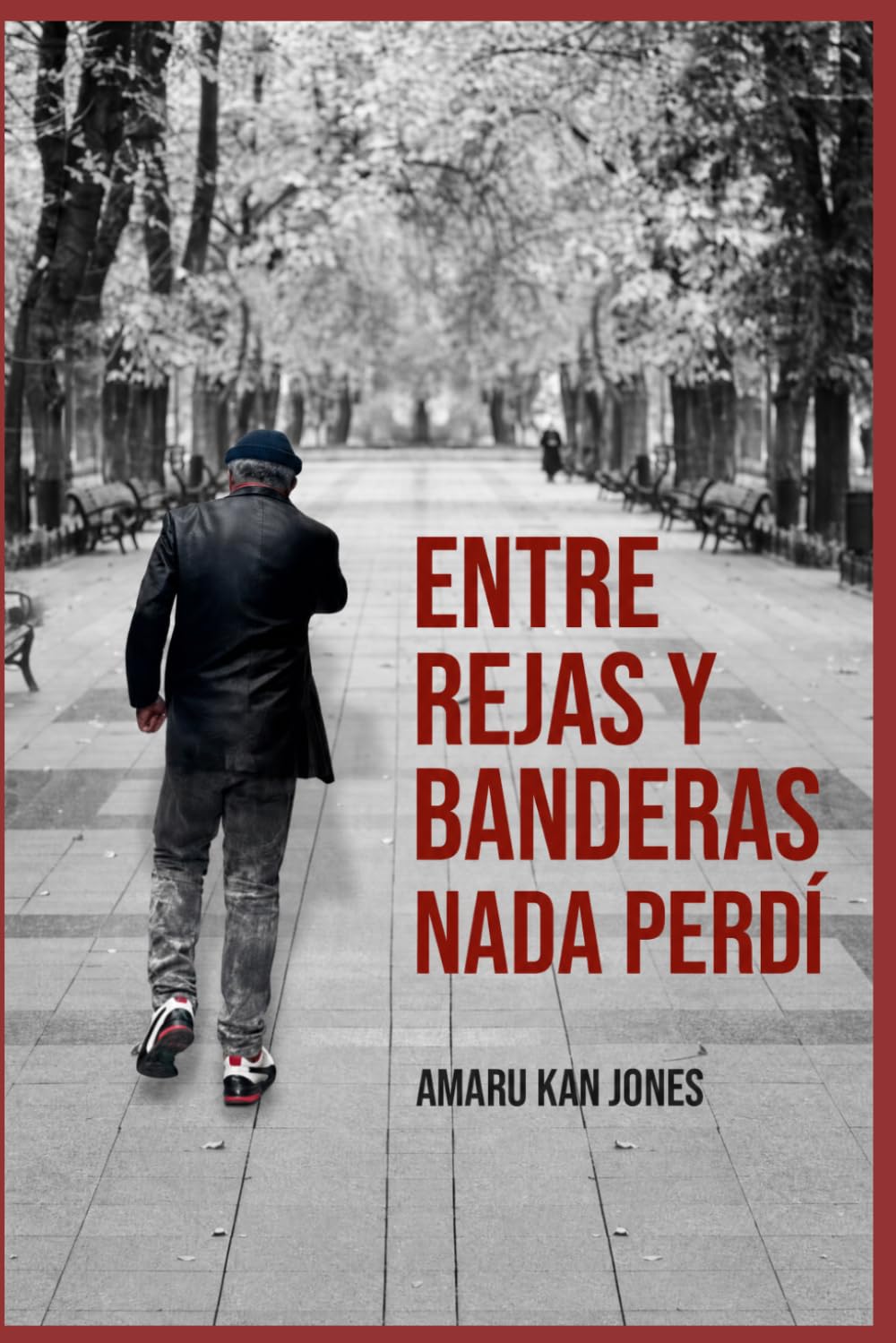ENTRE REJAS Y BANDERAS YO NADA PERDI
