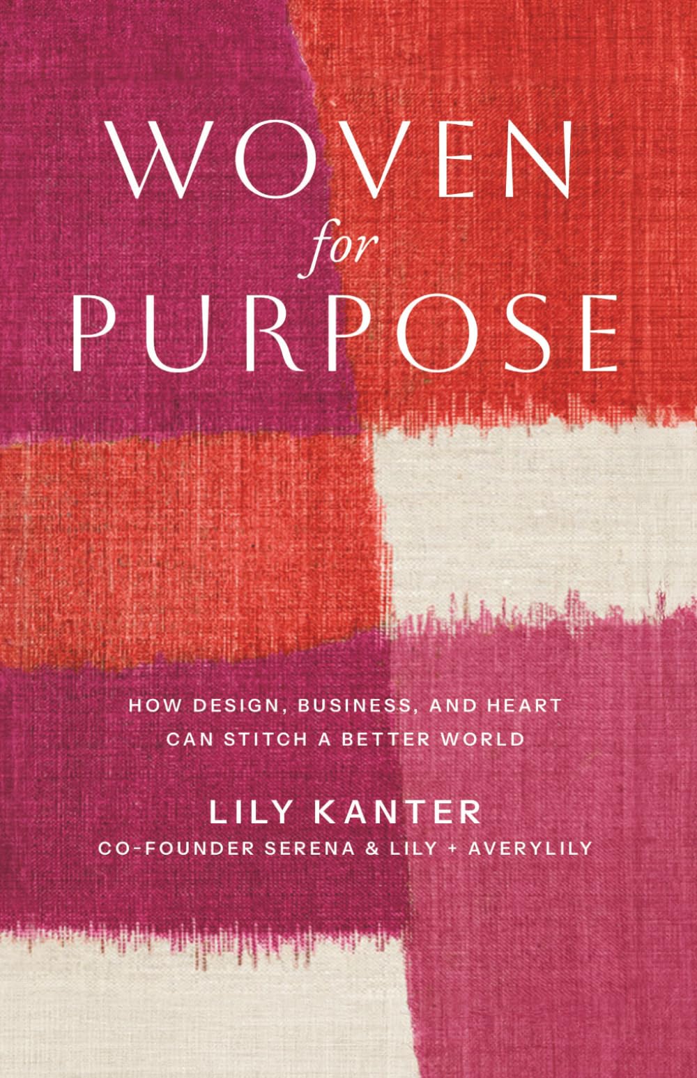 Woven For Purpose: How Design, Business, and Heart can Stitch a Better World