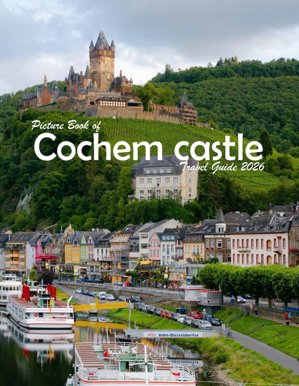 Cochem castle: A Visual Journey Through Stunning Landmarks, Travel and Nature lovers.