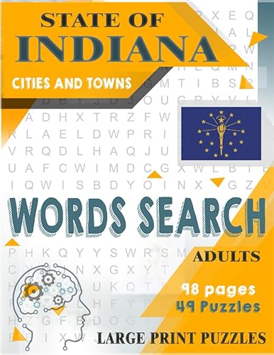 State of INDIANA, Cities and Towns Words Search: BRAIN GAME with Cities and Towns of Indiana | 49 large print puzzles for adults and seniors | One ... | Indiana (US Cities and Towns)