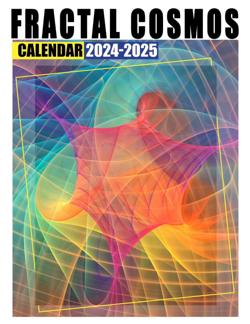 Fractal Cosmos Calendar 2024 2025 Spread Joy and Stay Organized with
