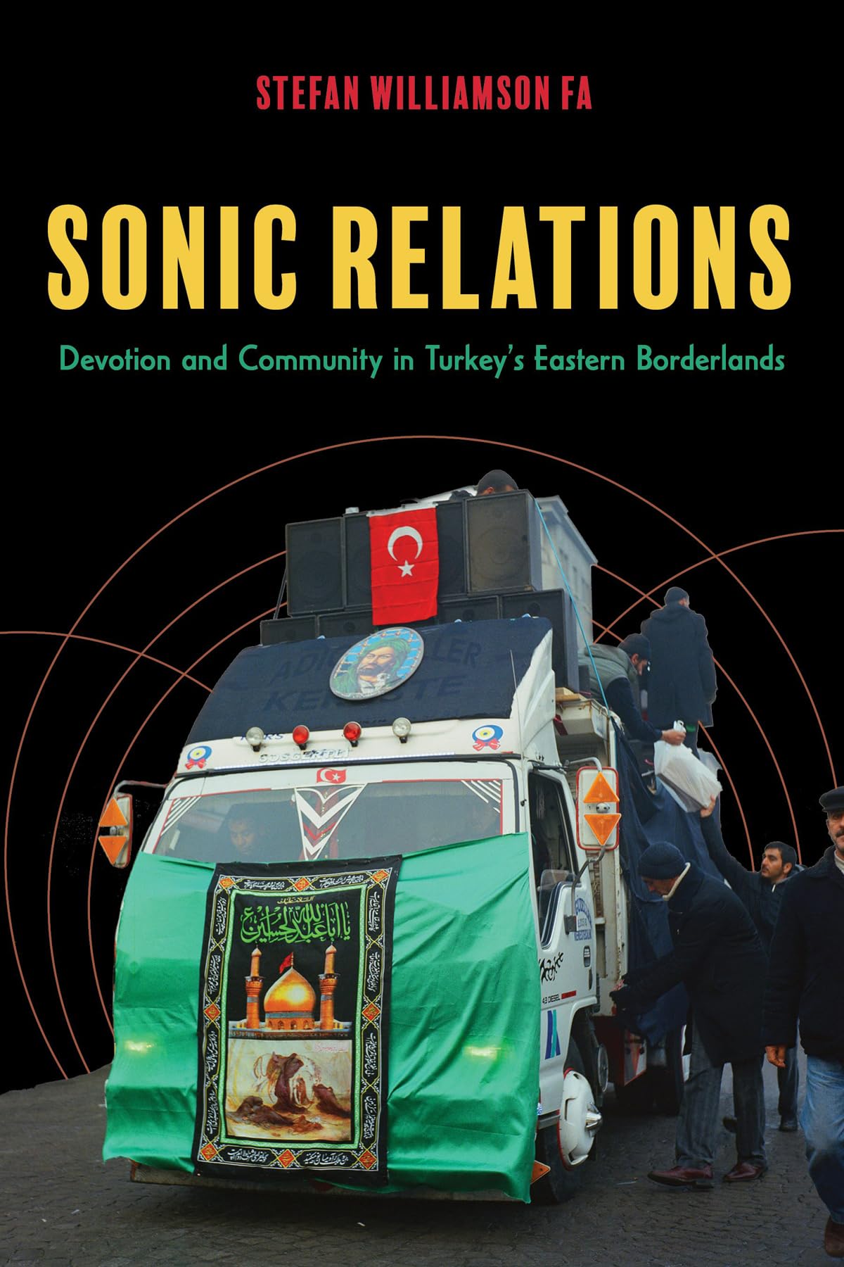 Sonic Relations Comprendre les Conflits et Identités en Turquie par le Son