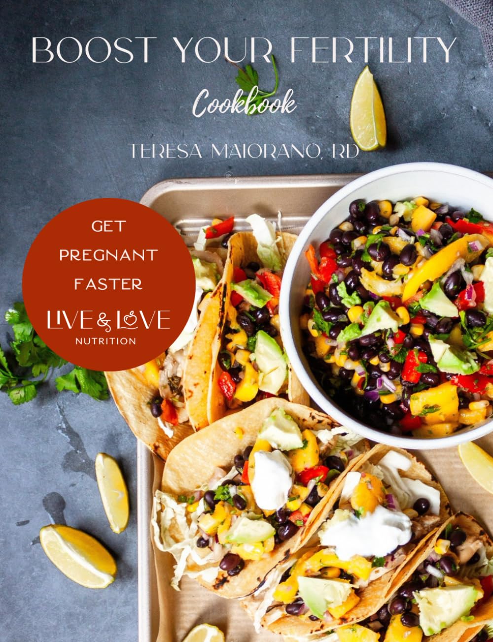 Boost Your Fertility Cookbook: Get Pregnant Faster