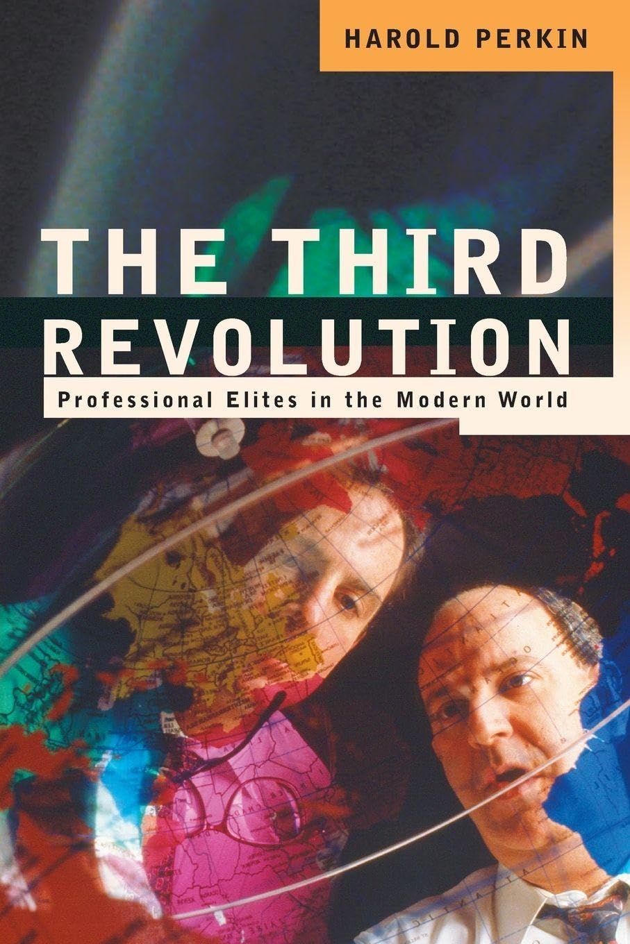 The Third Revolution: Professional Elites in the Modern World,Pr