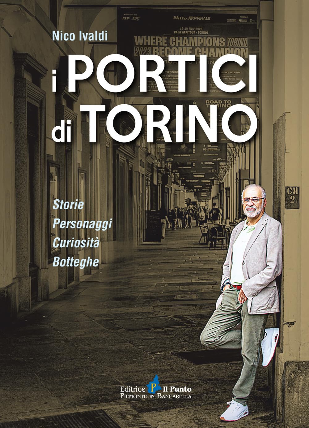 I Portici Di Torino. Storie. Personaggi. Curiosità. Botteghe - 4