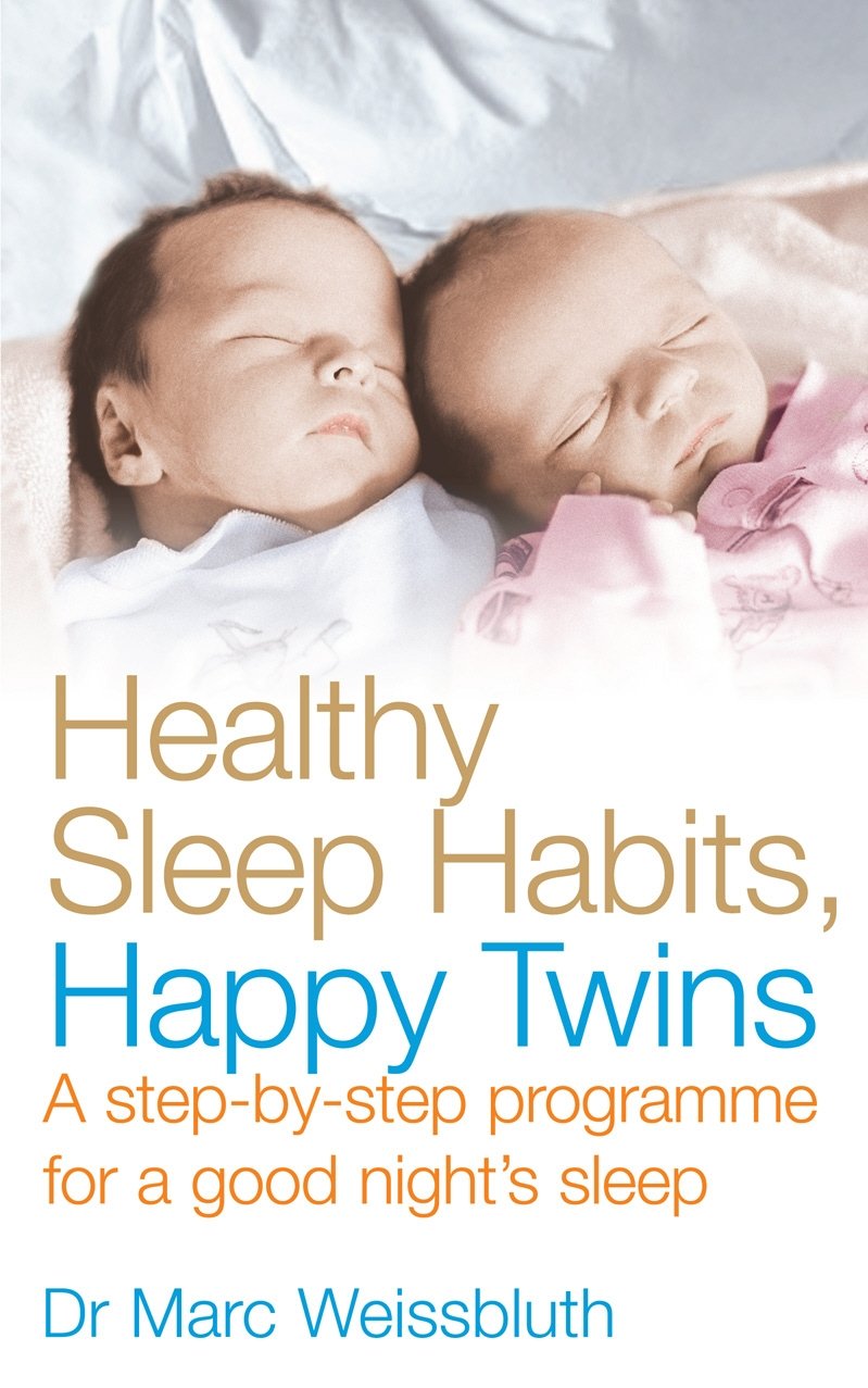 Healthy Sleep Habits, Happy Twins: A step-by-step programme for sleep-training your multiples