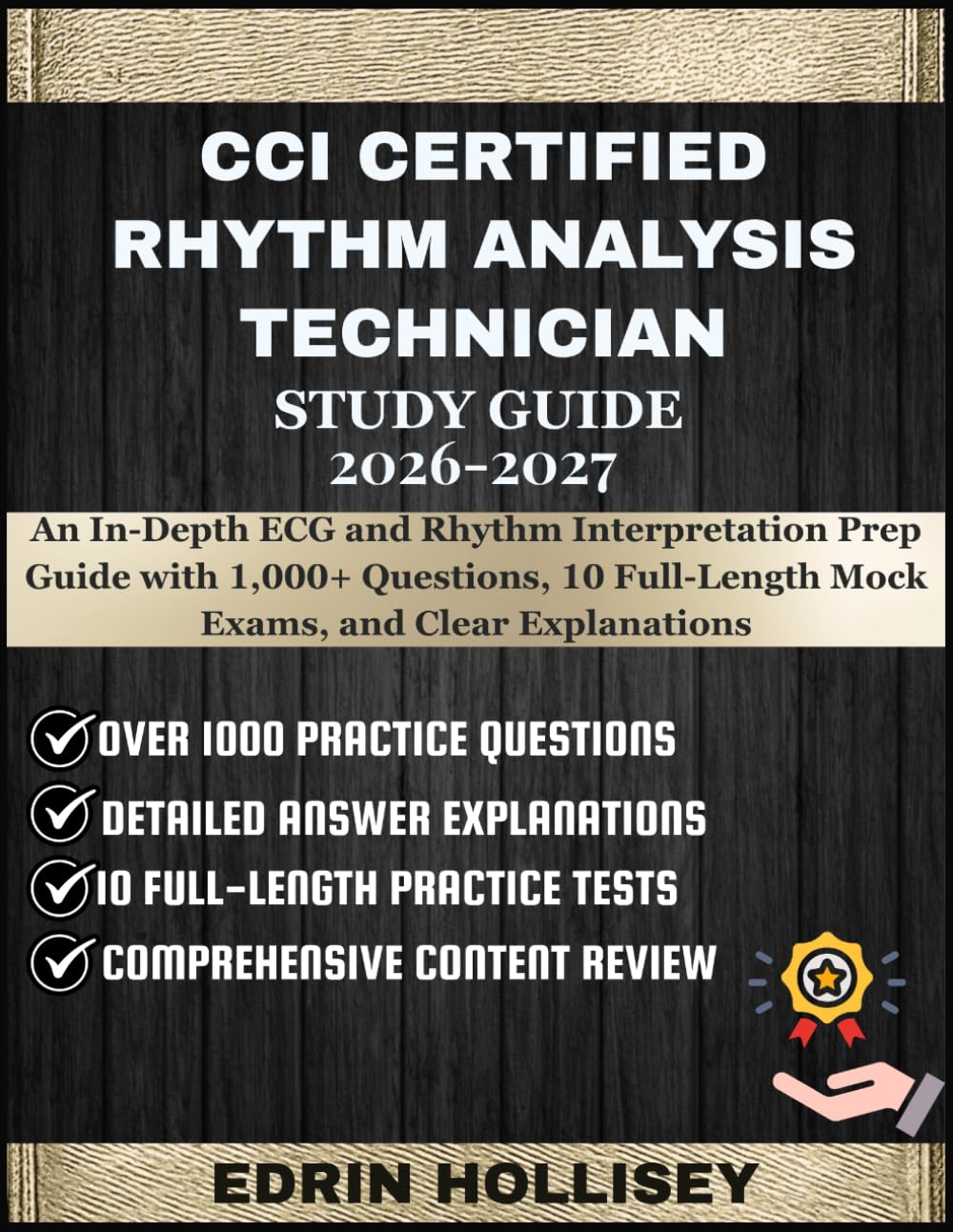 CCI CERTIFIED RHYTHM ANALYSIS TECHNICIAN STUDY GUIDE 2026-2027: An In-Depth ECG and Rhythm Interpretation Prep Guide with 1,000+ Questions, 10 Full-Length Mock Exams, and Clear Explanations