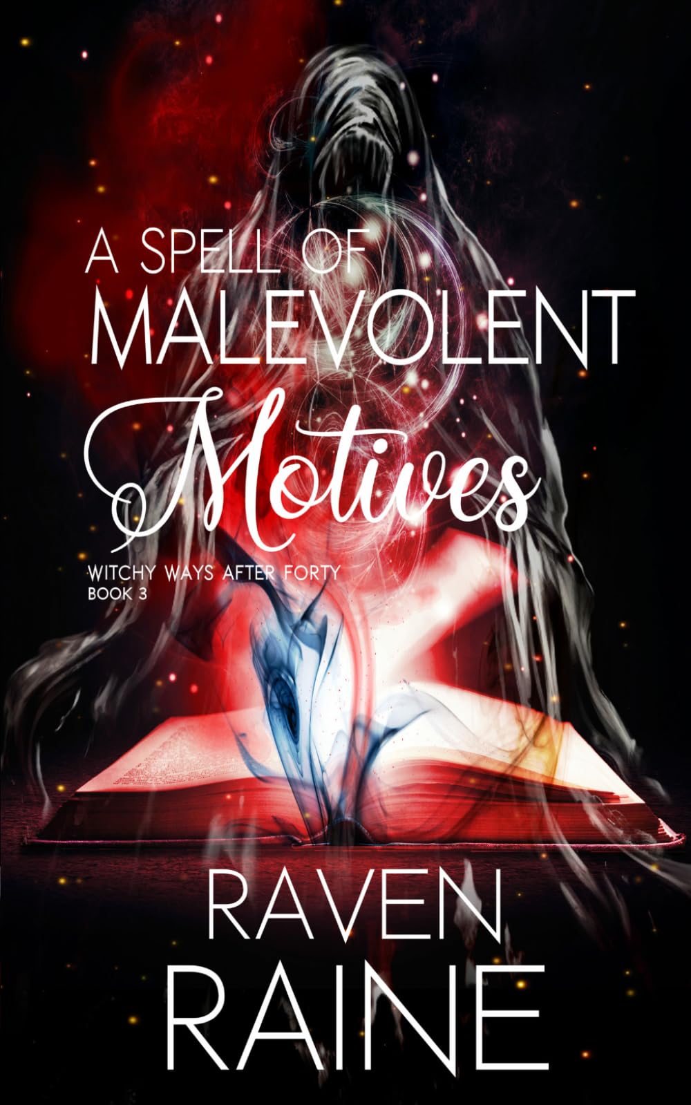 A Spell of Malevolent Motives: A paranormal women’s fiction novel (Witchy Ways After Forty)