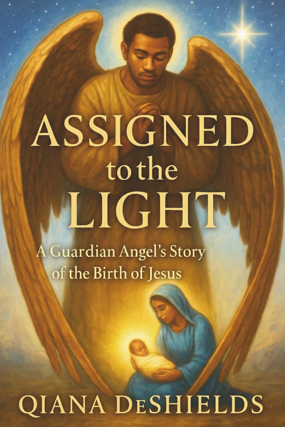 ASSIGNED TO THE LIGHT: A Guardian Angel’s Story of the Birth of Jesus