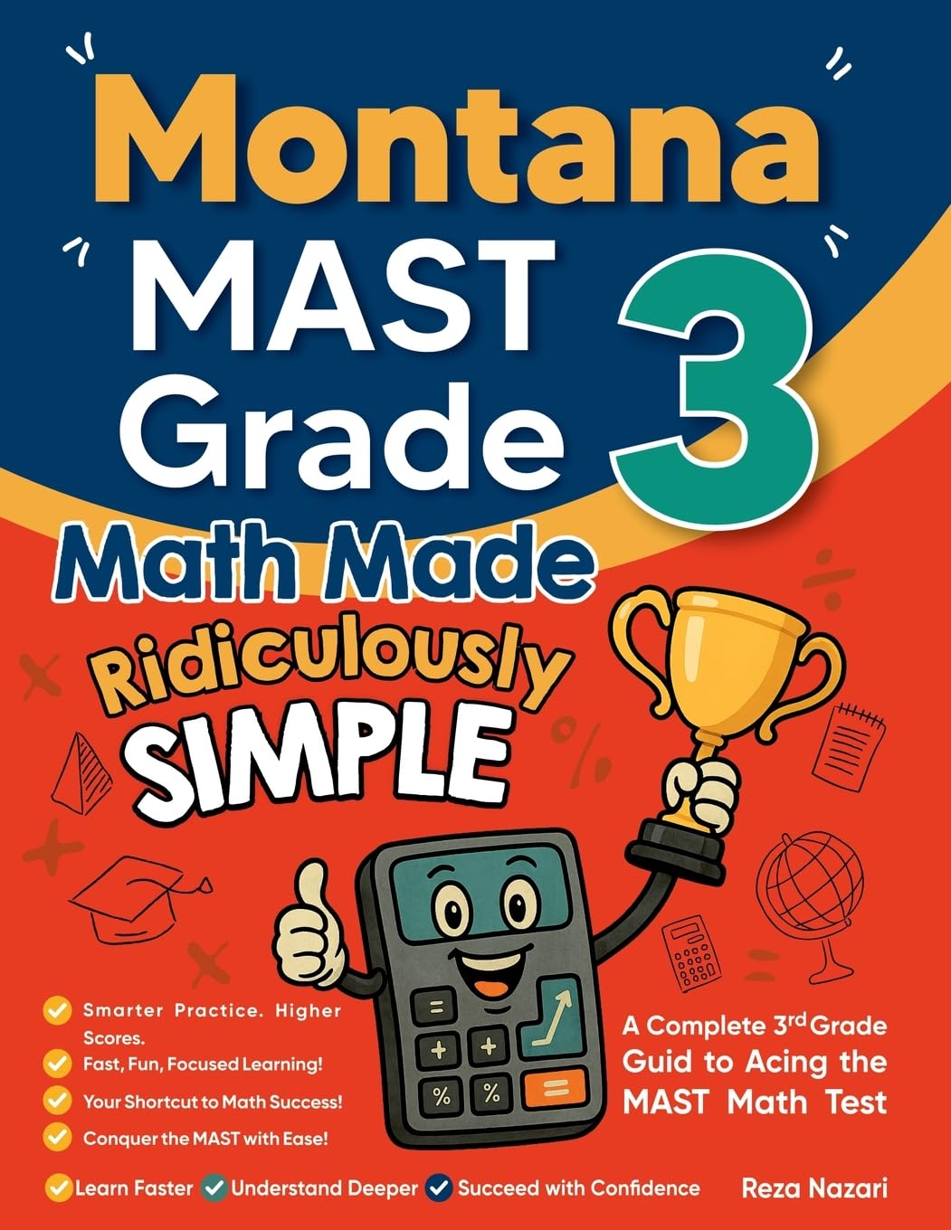 Montana MAST Grade 3 Math Made Ridiculously Simple: A Comprehensive 3rd Grade Guide to Acing MAST Math Test:: A Comprehensive 3rd Grade Guide to Acing MCA-III Math Test