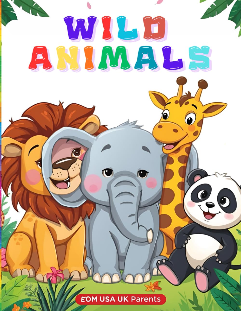 Wild Animal Coloring Fun for Kids Ages 4–8: Fun and Easy Animal Coloring Pages for Kids Ages 4–8
