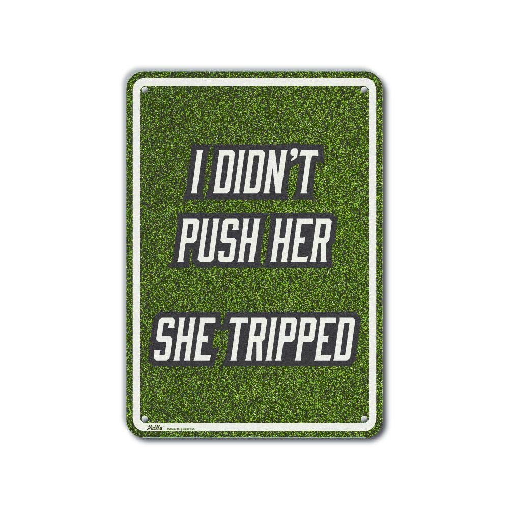 Panneau aluminium I Didn't Push Her plaque humour noir jardin blanc et noir