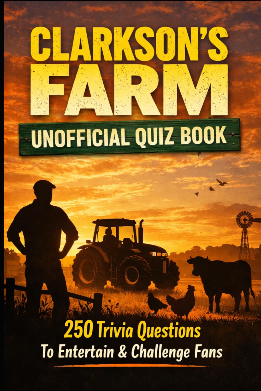 Clarkson's Farm Unofficial Quiz Book: 250 Trivia Questions To Entertain & Challenge Fans (Cool Quiz Books)