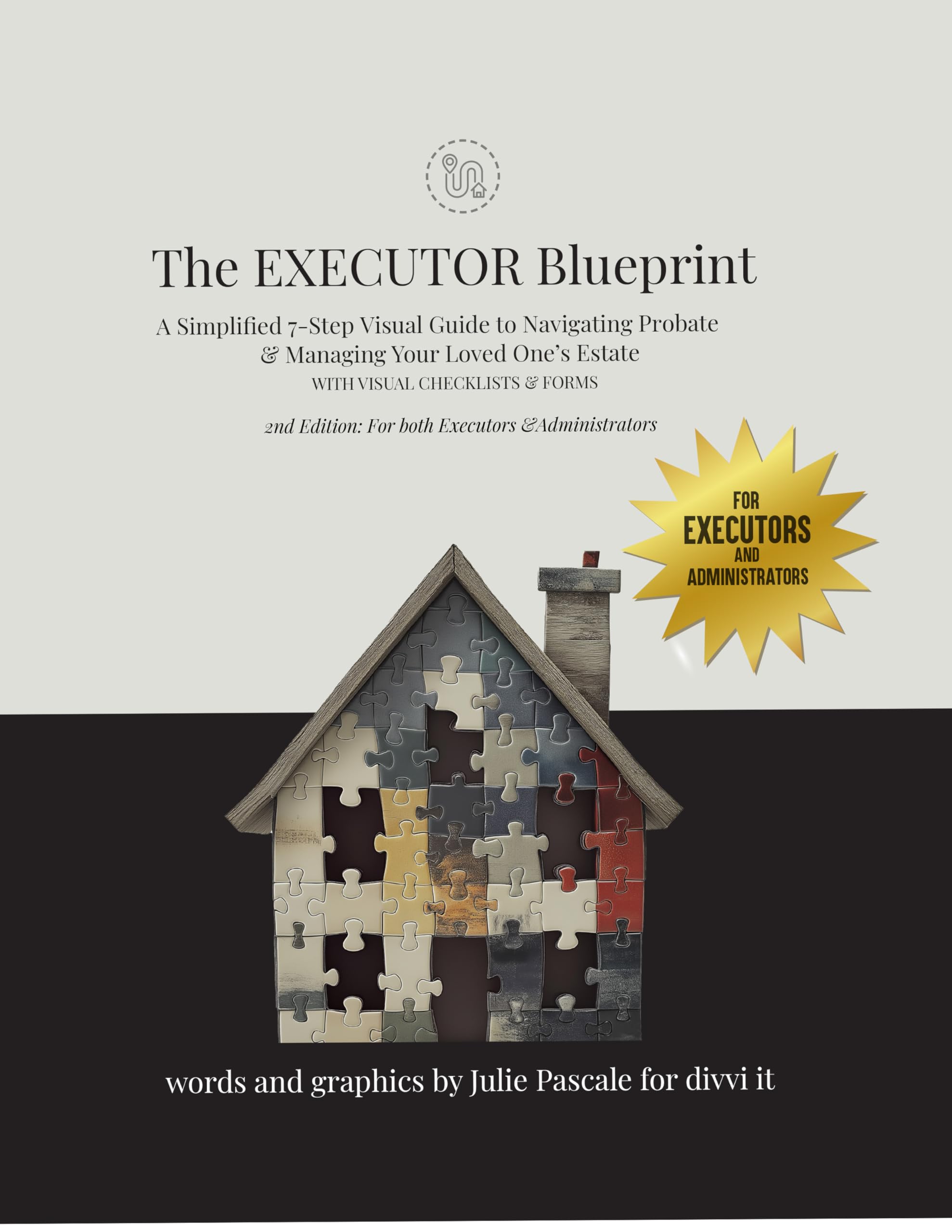 The Executor Blueprint: For Executors and Administrators- The 7-Step Guide to Managing a Loved One’s Estate
