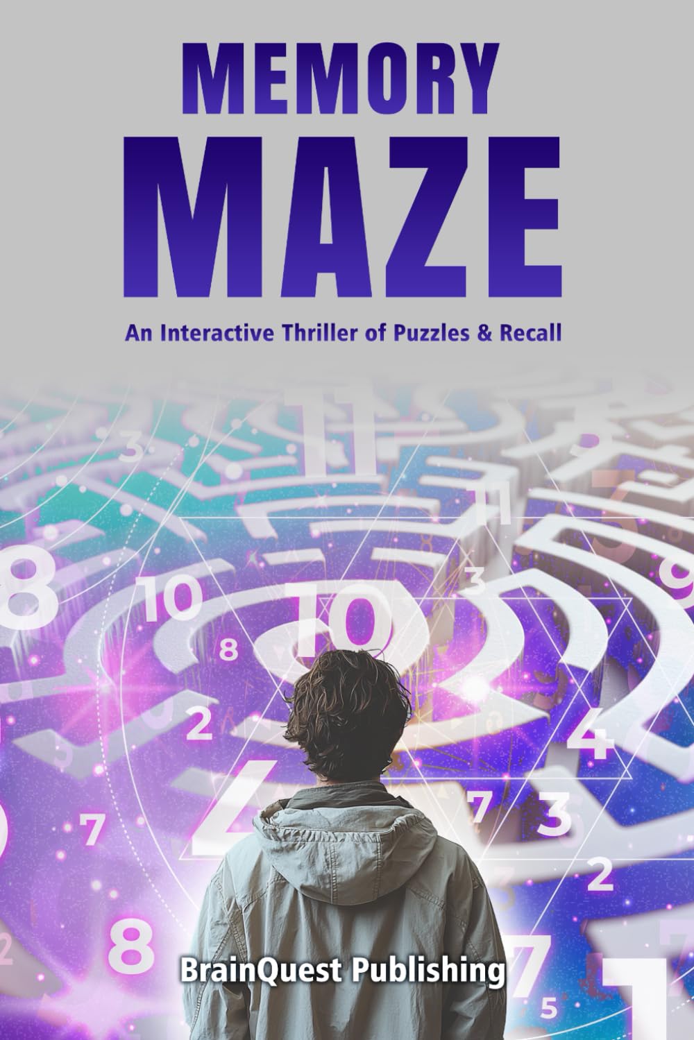 Memory Maze: An Interactive Thriller of Puzzles & Recall: A Mind-Bending Adventure of Puzzles, Recall, and Logic