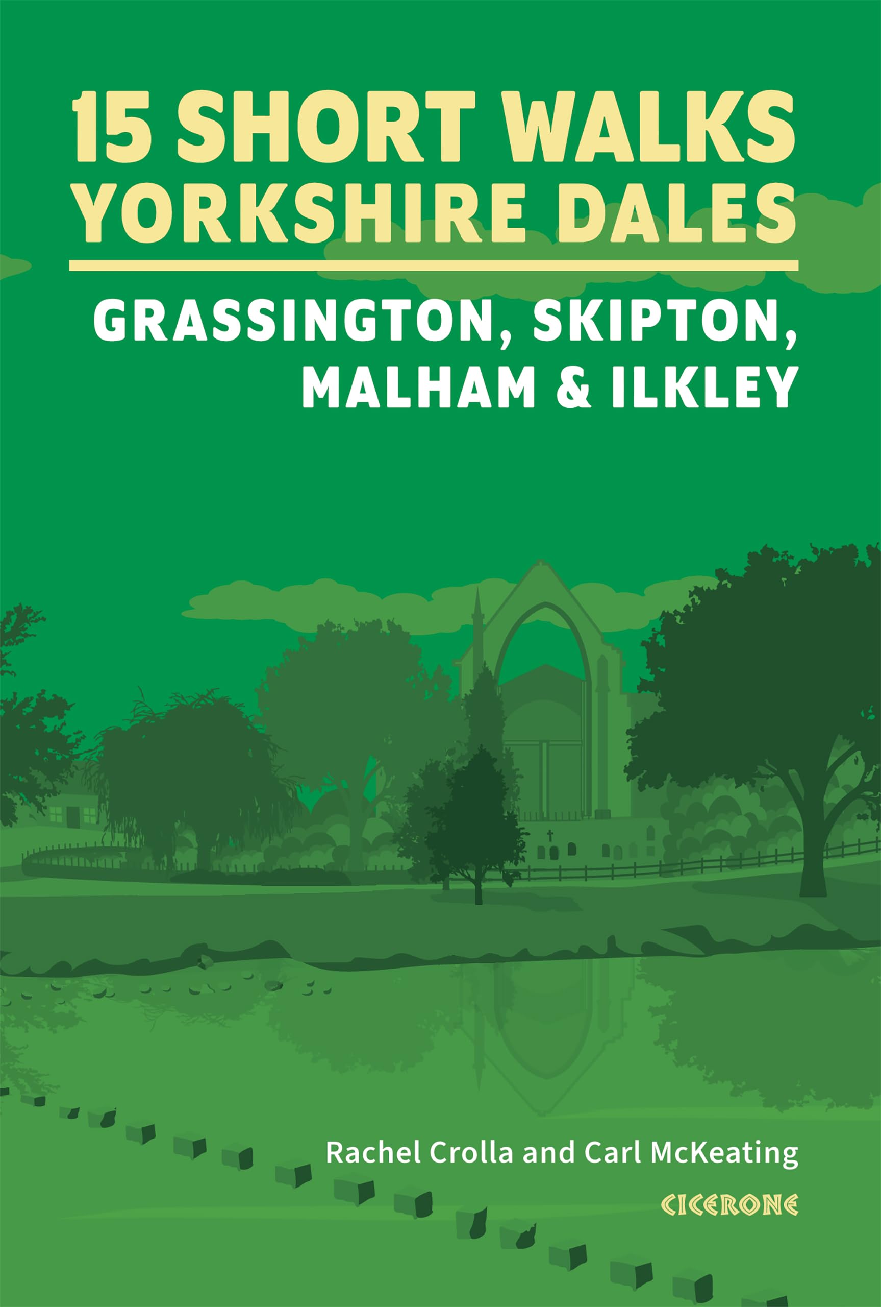Short Walks Yorkshire Dales | Grassington, Skipton, Malham and Ilkley | OS Maps, Detailed Directions & GPX Files (Cicerone Short Walk Guides)