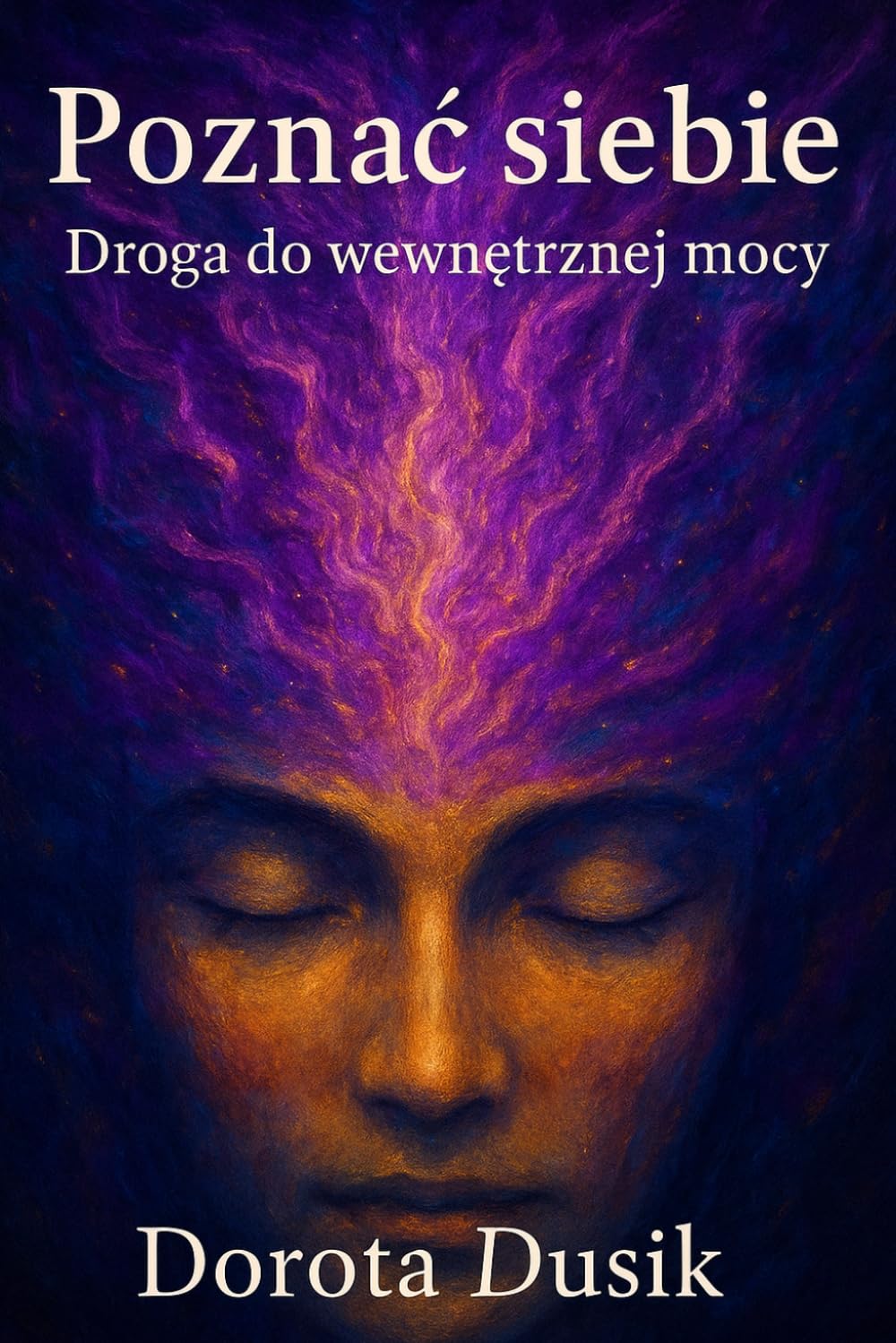 POZNAĆ SIEBIE - Droga do wewnętrznej mocy