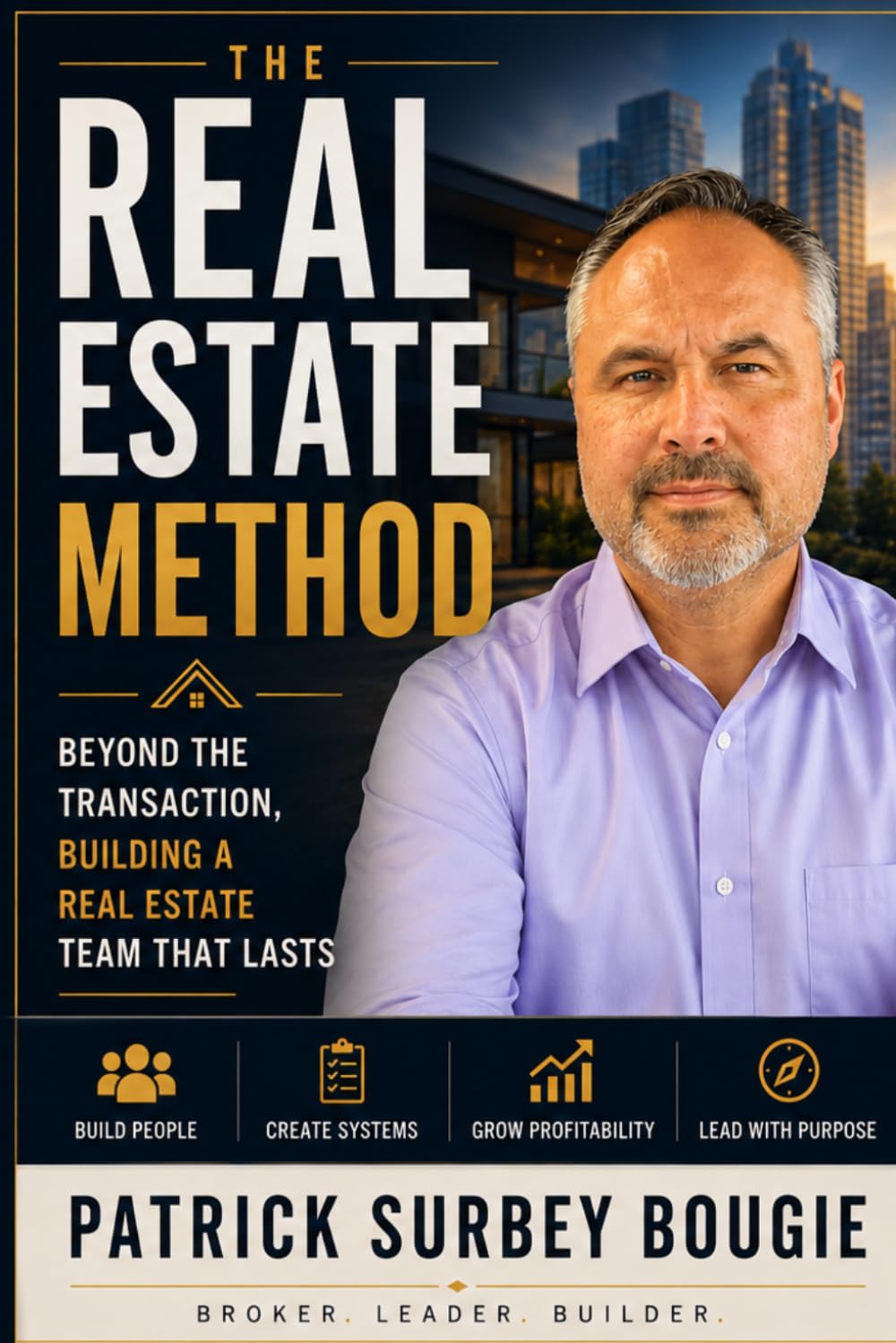 The Real Estate Method: Building a High-Performance Real Estate Team