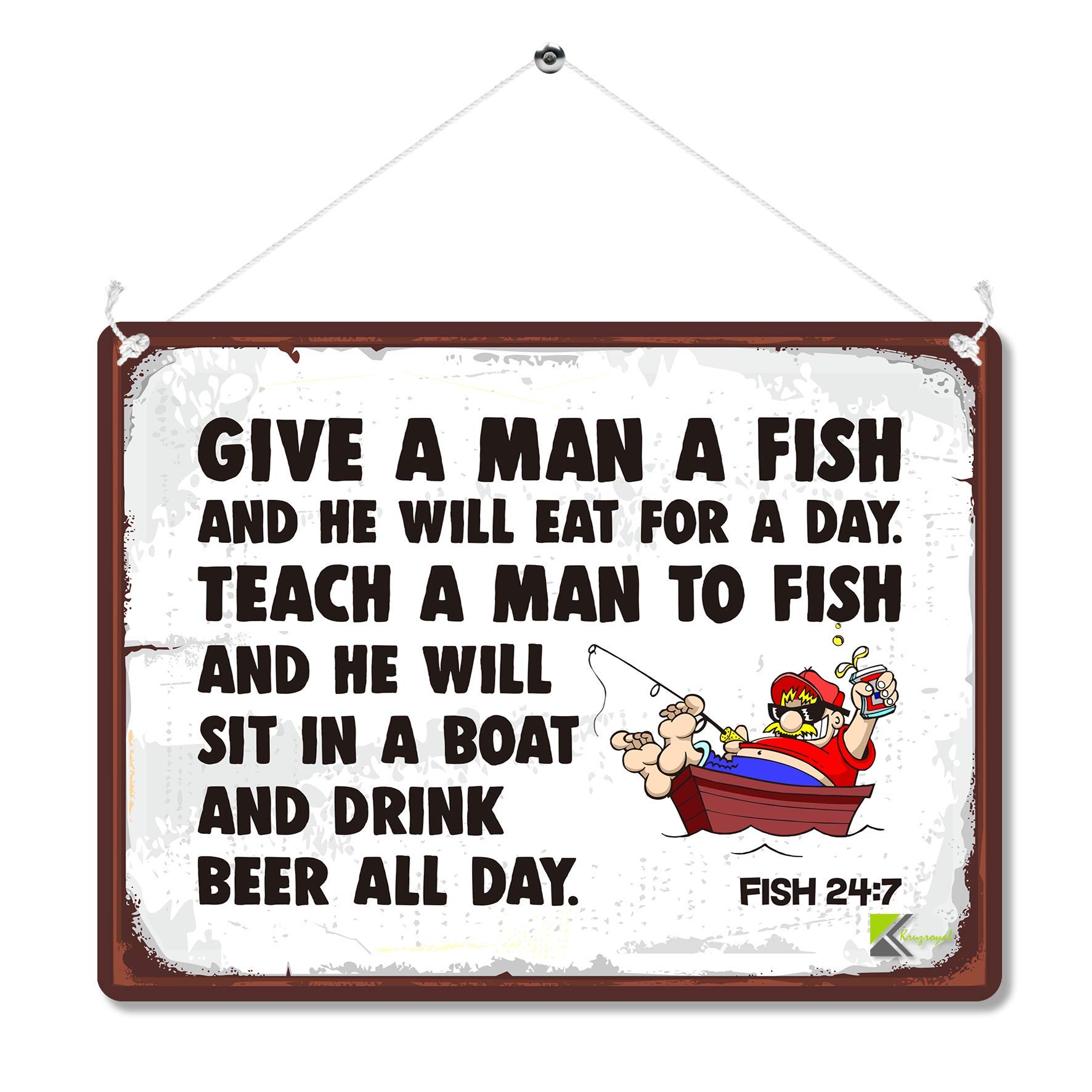 Kruzroyal MP148 Give a man a fish and he will eat for a day. Fish 24:7 Funny Novelty Retro Vintage Metal Wall Sign Plaque 20cm x 15cm