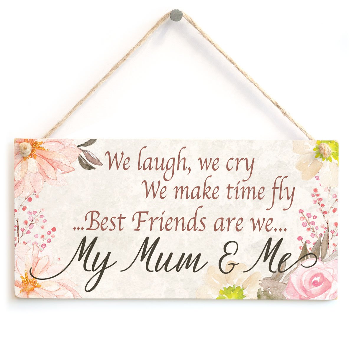 We Laugh, we cry, we Make time Fly Best Friends are we My Mum & Me - Small Gift for Mothers Cut Home Accessory Sign from Kids